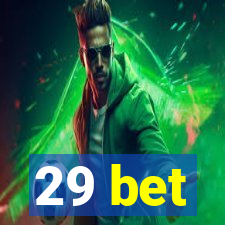 29 bet